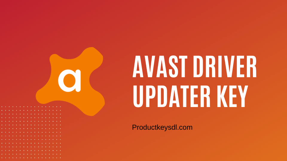 avast driver updater key for free